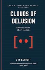 Clouds of Delusion: A collection of short stories [2013 - 2020] 