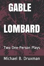 GABLE LOMBARD: Two One-Person Plays 