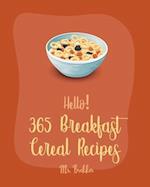 Hello! 365 Breakfast Cereal Recipes