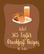 Hello! 365 Easter Breakfast Recipes
