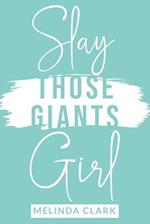 Slay Those Giants Girl