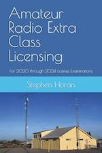 Amateur Radio Extra Class Licensing: For 2020 through 2024 License Examinations 
