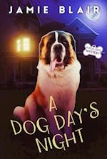 A Dog Day's Night: Dog Days Mystery #6, A humorous cozy mystery 