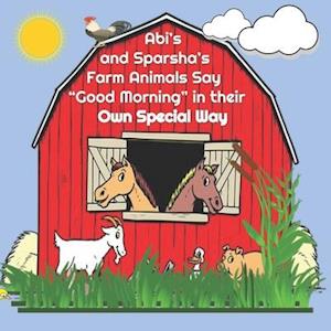 Abi's and Sparsha's Farm Animals Say "Good Morning" in their Own Special Way