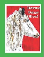 Horse Says Moo!
