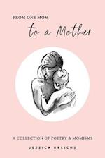 From One Mom to a Mother: Poetry & Momisms 