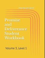 Promise and Deliverance Student Workbook: Volume 3, Level 1 