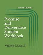 Promise and Deliverance Student Workbook: Volume 3, Level 3 