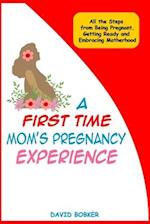 A First Time Mom's Pregnancy Experience