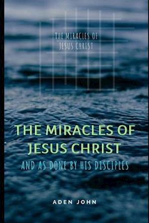 The Miracles Of Jesus Christ