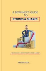 A Beginner's Guide to Stocks & Shares