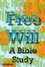 Free Will: A Bible Study 