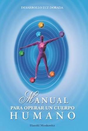 Manual Para Operar un Cuerpo Humano