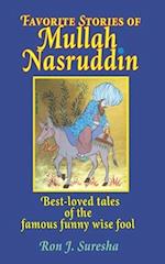 Favorite Stories of Mullah Nasruddin: Best-loved tales of the famous funny wise fool 