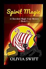 Spirit Magic: A Chocolate Magic Cozy Mystery 