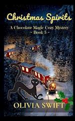 Christmas Spirits: A Chocolate Magic Cozy Mystery 