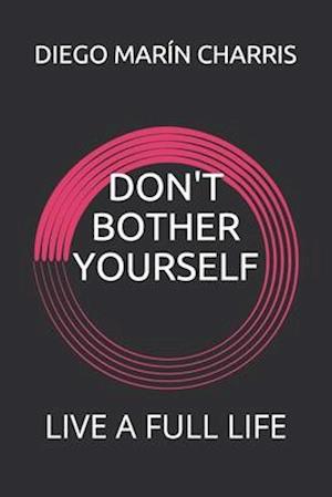 Don't Bother Yourself