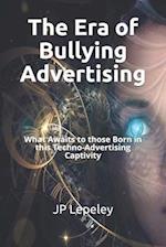 The Era of Bullying Advertising