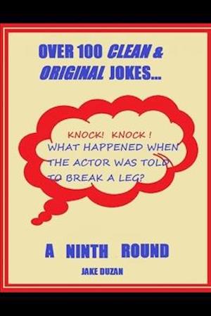 Over 100 Clean & Original Jokes...A Ninth Round