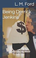 Being Derrick Jenkins