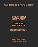 Oklahoma Statutes Title 60 Property 2020 Edition