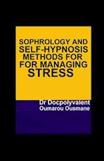 Sophrology and Self-hypnosis Methods for Managing Stress