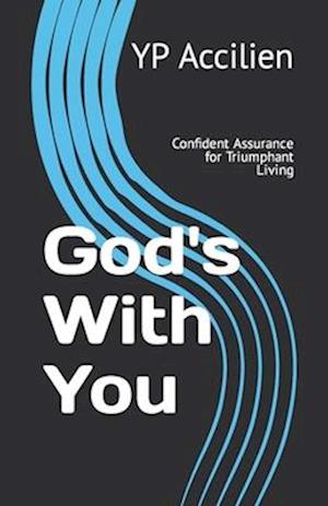 God's With You: Confident Assurance for Triumphant Living