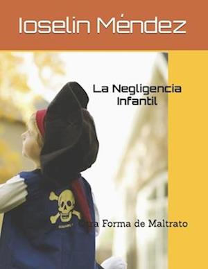 La Negligencia Infantil