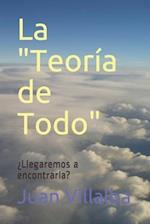 La "Teoría de Todo"