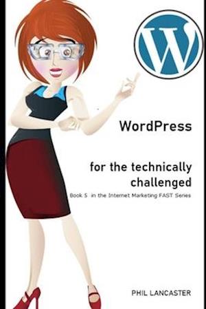 WordPress for the Technically Challenged