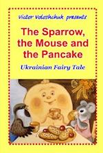 The Sparrow, the Mouse and the Pancake