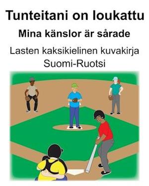 Suomi-Ruotsi Tunteitani on loukattu/Mina känslor är sårade Lasten kaksikielinen kuvakirja