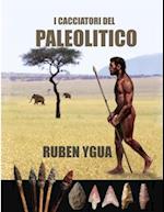 I Cacciatori del Paleolitico