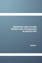 Emerging and Future Trends and Techniques in Budgeting