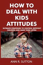 How to Deal with Kids Attitudes