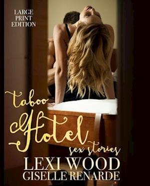 Taboo Hotel Sex Stories Large Print Edition