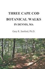 Three Cape Cod Botanical Walks in Dennis, Ma