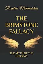 THE BRIMSTONE FALLACY: THE MYTH OF THE INFERNO 