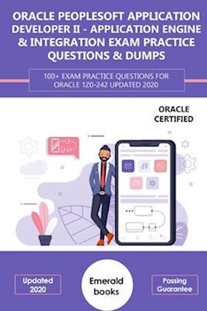 ORACLE (1Z0-242) PEOPLESOFT APPLICATION DEVELOPER II - APPLICATION ENGINE & INTEGRATION EXAM PRACTICE QUESTIONS & DUMPS: 100+ Exam practice questions