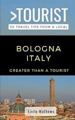 Greater Than a Tourist - Bologna Italy: 50 Travel Tips from a Local 
