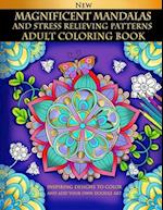 Magnificent Mandalas And Stress Relieving Patterns : Adult Coloring Book: Inspiring Designs To Color And Add Your Own Doodle Art 