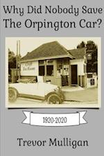 Why Did Nobody Save The Orpington Car?