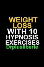 Weight Loss With 10 Hypnosis Exercises