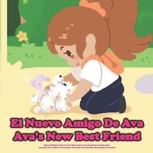 (Bilingual) El Nuevo Amigo De Ava / Ava's New Best Friend