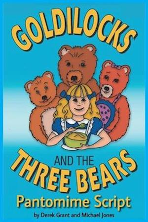 Goldilocks and the Three Bears - Pantomime Script