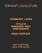 Vermont Laws Title 8 Banking and Insurance 2020 Edition