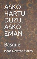 Asko Hartu Duzu. Asko Eman