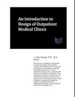 An Introduction to Design of Outpatient Medical Clinics