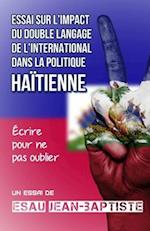 Essai sur l'impact du double langage de l'international dans la politique haïtienne