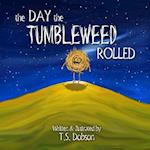 The Day The Tumbleweed Rolled
